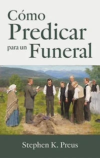 Cómo Predicar para un Funeral
