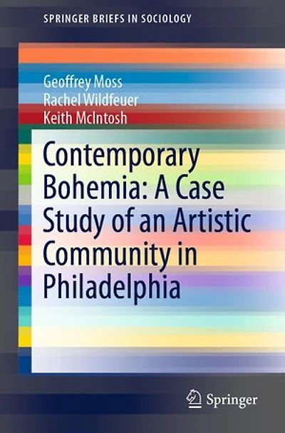 Contemporary Bohemia: A Case Study Of An Artistic Community Philadelphia