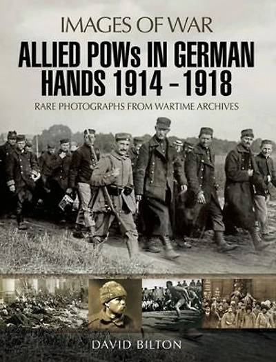 Allied POWs German Hands 1914–1918