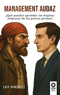 Management audaz: ¿Qué pueden aprender las mejores empresas de los peores piratas?