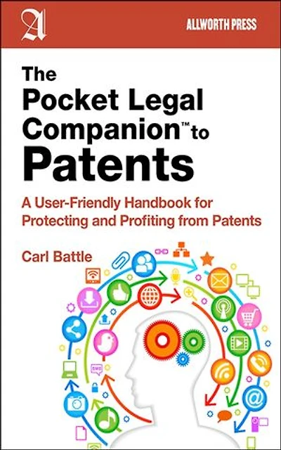 The Pocket Legal Companion to Patents: A Friendly Guide Protecting and Profiting from Patents