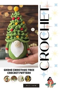 Gnome Christmas Tree Crochet Pattern: Festive Gnome Crochet Patterns for Christmas Décor