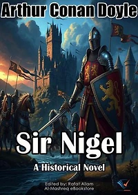 Sir Nigel: A Historical Novel