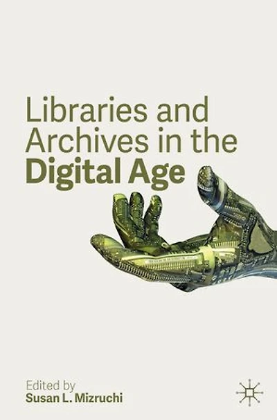 Libraries And Archives The Digital Age