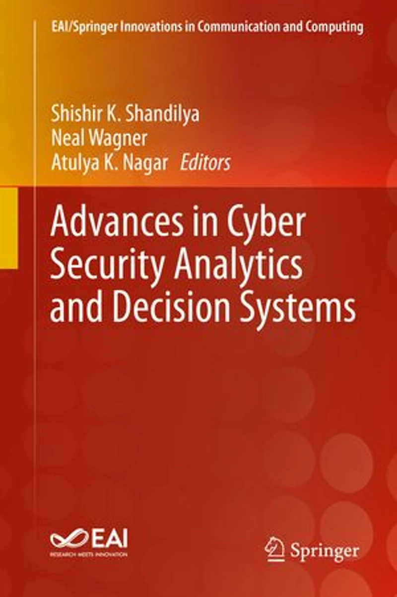 Advances Cyber Security Analytics and Decision Systems