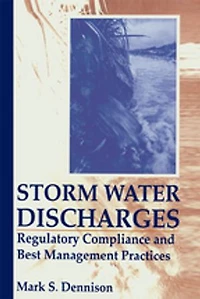 Storm Water Discharges: Regulatory Compliance and Best Management Practices