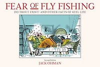 Fear of Fly Fishing: Do Trout Exist? And Other Facts of Reel Life