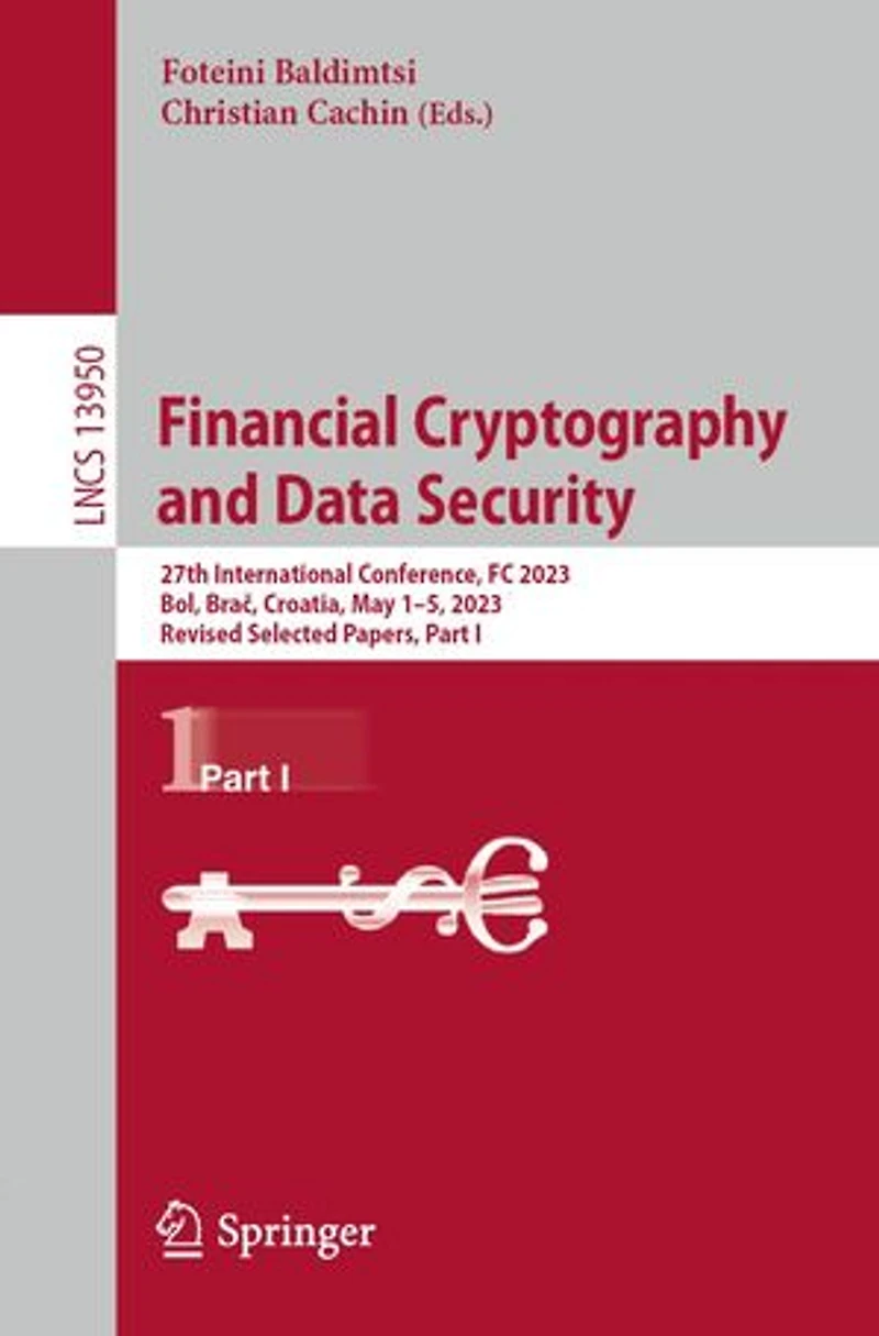 Financial Cryptography and Data Security: 27th International Conference, FC 2023, Bol, BraA, Croatia, May 1-5, Revised Selected Papers, Part I