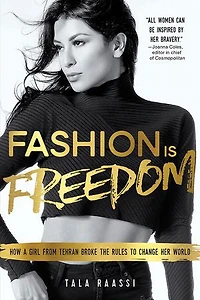 Fashion Is Freedom: How A Girl From Tehran Broke The Rules To Change Her World