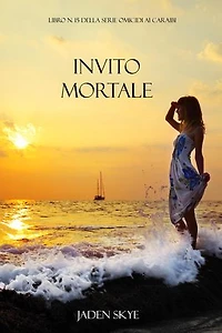 Invito Mortale (Libro n. 15 della serie Omicidi ai Caraibi)