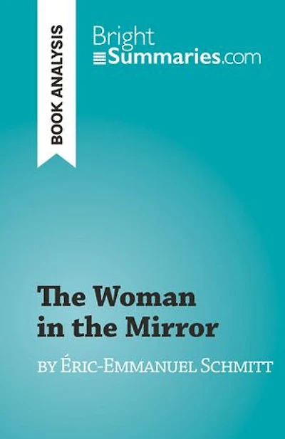 The Woman in the Mirror: by Éric-Emmanuel Schmitt