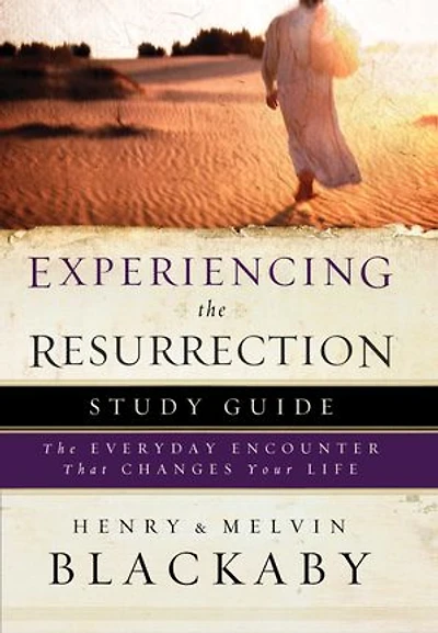 Experiencing The Resurrection Study Guide: Everyday Encounter That Changes Your Life