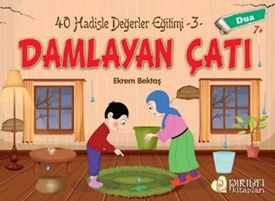 Damlayan Çatı - Dua - Hadislerle Değerler Eğitimi 3