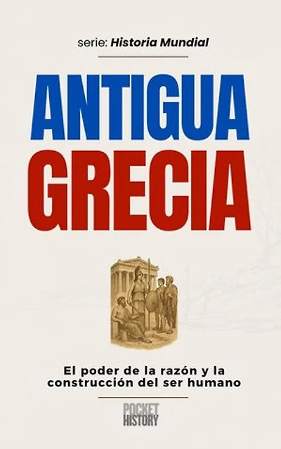 Antigua Grecia: Historia Mundial, #0