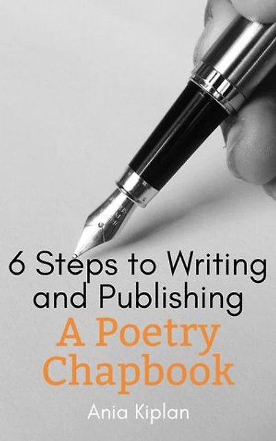 6 Steps to Writing and Publishing a Poetry Chapbook