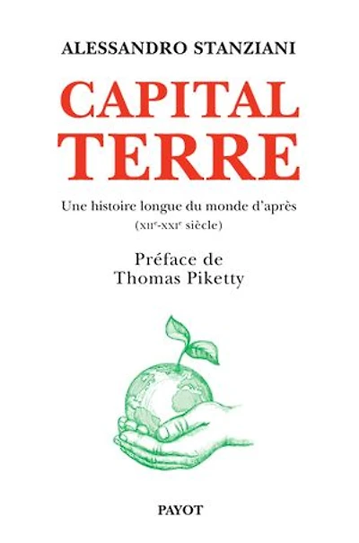 Capital Terre: une histoire longue du monde d'après (XIIe-XXIe siècle)