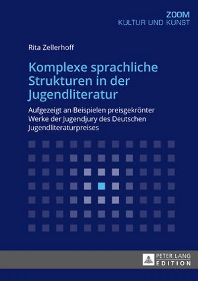 Komplexe sprachliche Strukturen der Jugendliteratur: Aufgezeigt an Beispielen preisgekroenter Werke Jugendjury des Deutschen Jugendliteraturpreises