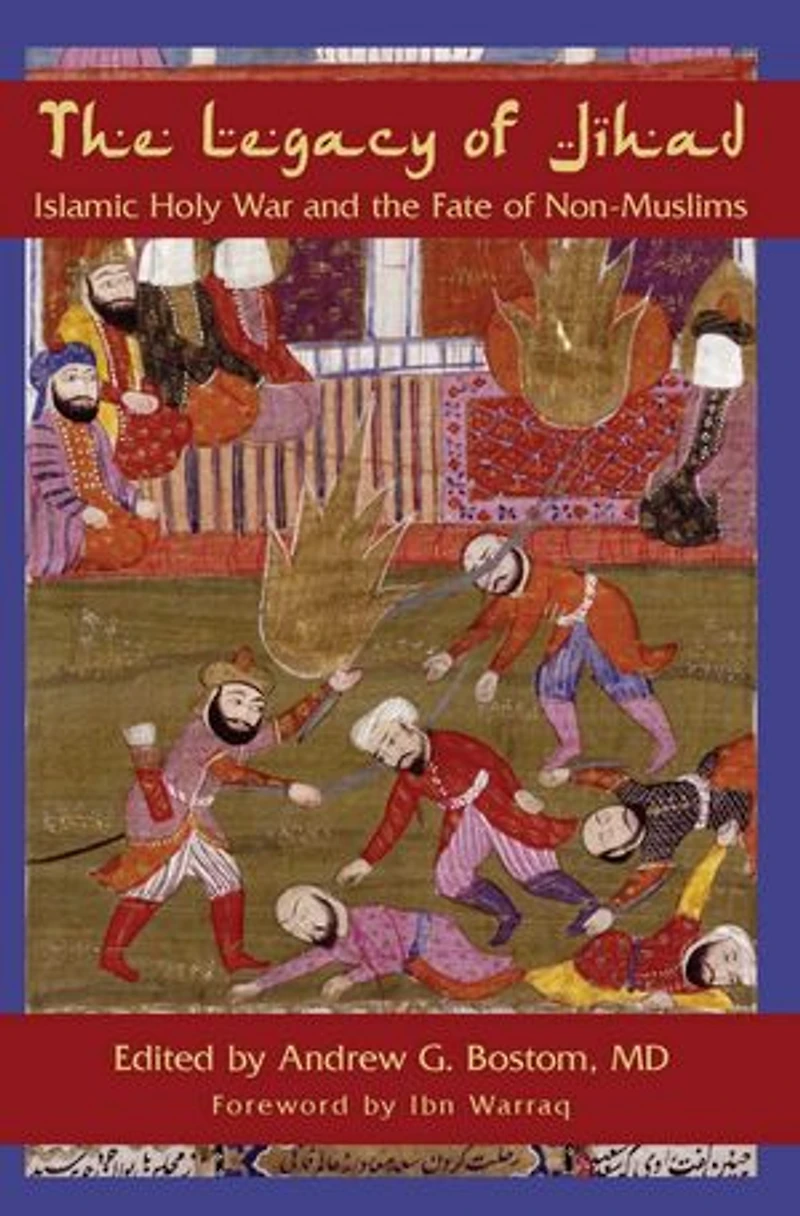 Legacy of Jihad: Islamic Holy War and the Fate Non-Muslims