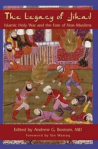 Legacy of Jihad: Islamic Holy War and the Fate Non-Muslims