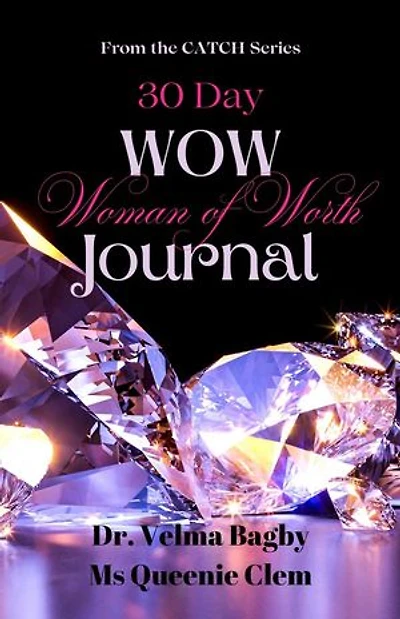30-Day WOW (Woman of Worth) Journal: The Catch Series, #5