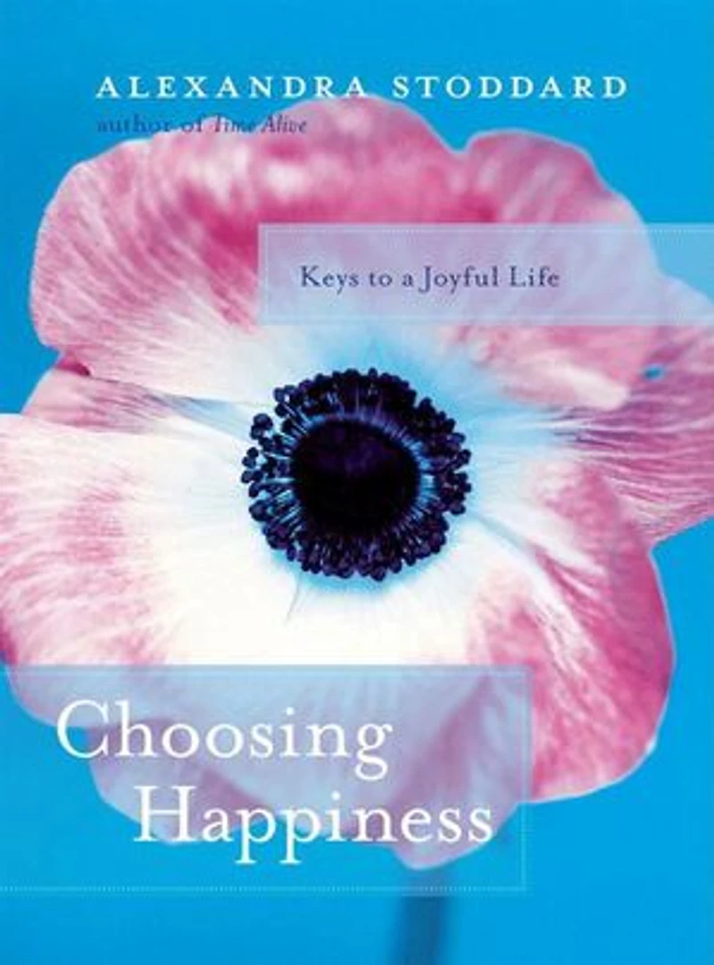 Choosing Happiness: Keys to a Joyful Life