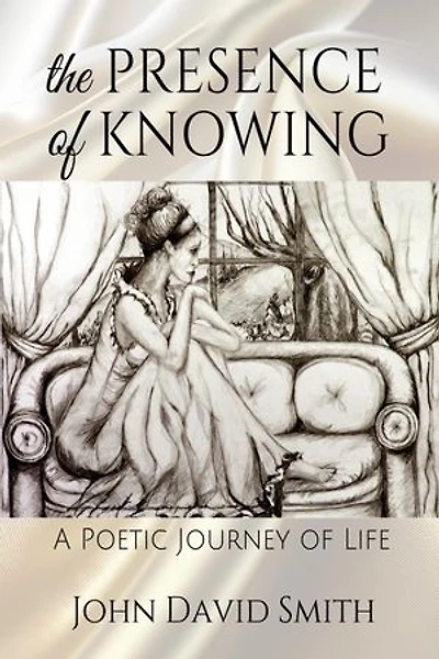 The Presence of Knowing: A Poetic Journey of Life