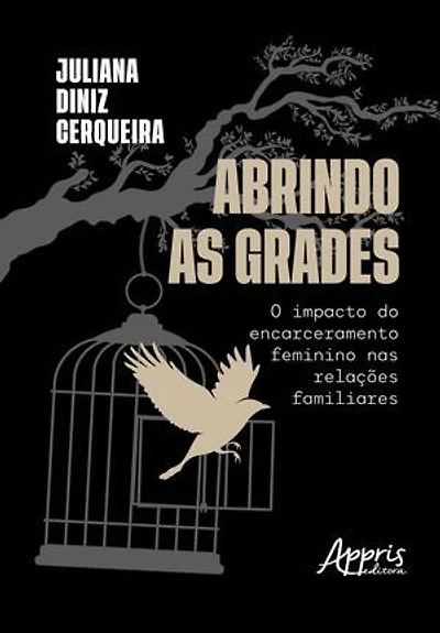 Abrindo As Grades: O impacto do Encarceramento Feminino Nas Relações Familiares