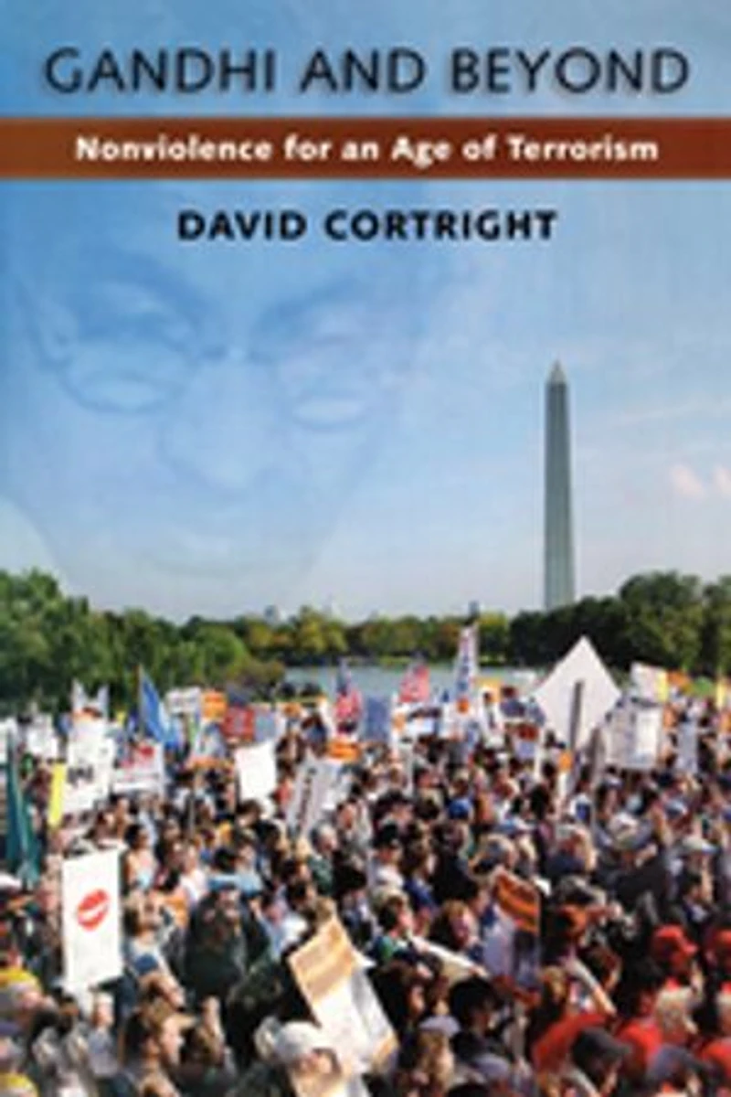 Gandhi and Beyond: Nonviolence for an Age of Terrorism