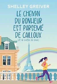 Le chemin du bonheur est parsemé de cailloux (et crottes chien)