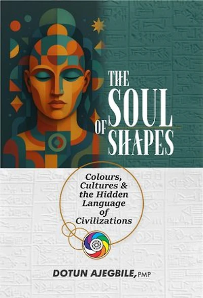 The Soul of Shapes: Colours, Cultures & the Hidden Language of Civilizations