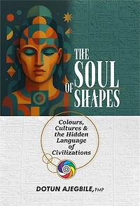 The Soul of Shapes: Colours, Cultures & the Hidden Language of Civilizations