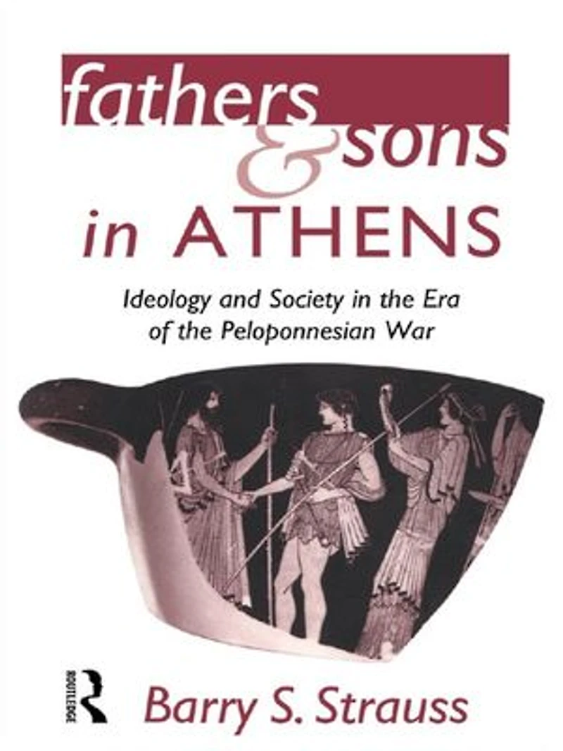 Fathers And Sons Athens: Ideology Society The Era Of Peloponnesian War