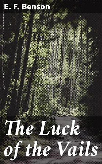 The Luck of the Vails: Enriched edition. A Novel