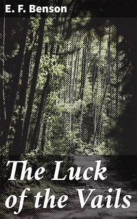 The Luck of the Vails: Enriched edition. A Novel