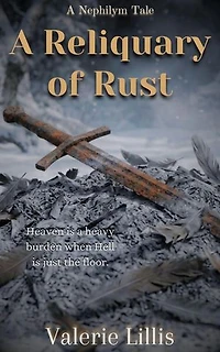 A Reliquary of Rust: The Nephilym Chronicles, #6