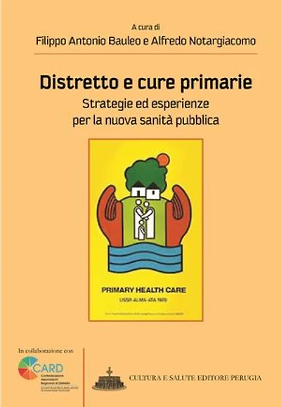 Distretto e cure primarie: Strategie ed esperienze per la nuova sanità pubblica