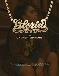Gloria: The coming-of-age story of a teenage girl after losing her parents to addiction and AIDS