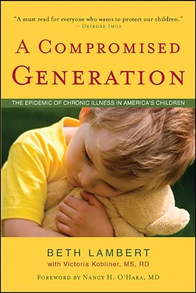 A Compromised Generation: The Epidemic of Chronic Illness America's Children