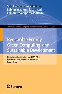 Renewable Energy, Green Computing, and Sustainable Development: First International Conference, REGS 2023, Hyderabad, India, December 22-23, Proceedings