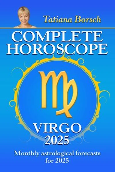 Complete Horoscope Virgo 2025: Monthly Astrological Forecasts for 2025