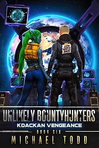 Kdackan Vengeance: Unlikely Bountyhunters Book 6