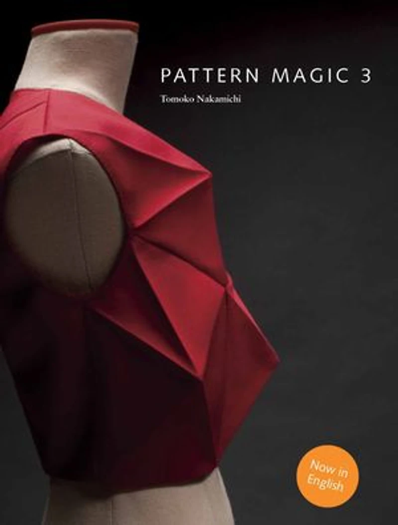 pattern Magic 3: the latest addition to cult Japanese series (dress-making, design, sewing, fashion)