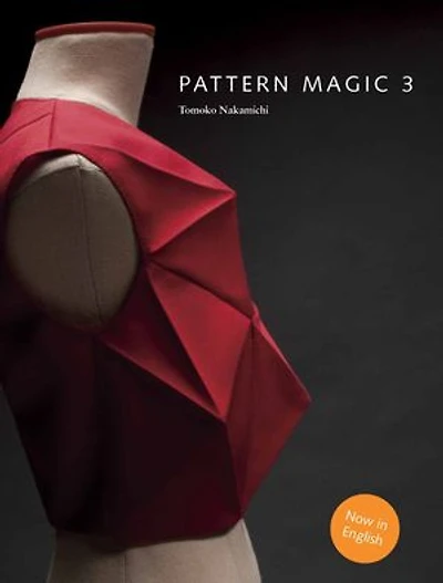 pattern Magic 3: the latest addition to cult Japanese series (dress-making, design, sewing, fashion)