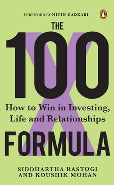 The 100X Formula: How to Win in Investing, Life and Relationships