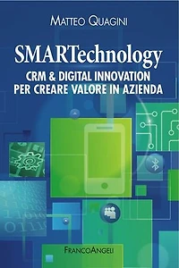 SMARTechnology.: Crm & Digital Innovation per creare valore in azienda