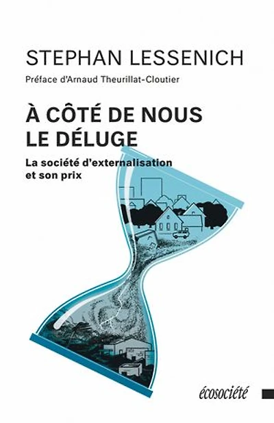 À côté de nous le déluge: la société d'externalisation et son prix