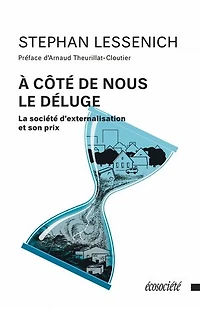 À côté de nous le déluge: la société d'externalisation et son prix