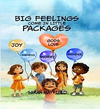 BIG FEELINGS COME IN LITTLE PACKAGES