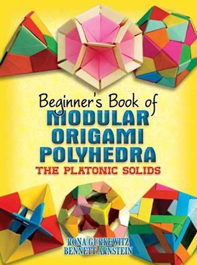 Beginner's Book of Modular Origami Polyhedra: The Platonic Solids