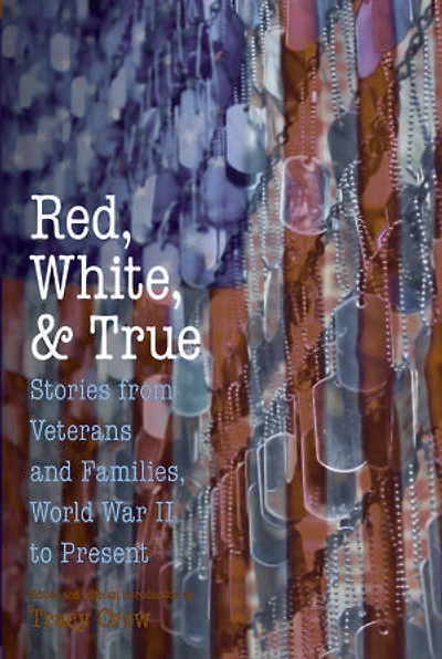 Red, White, and True: Stories from Veterans Families, World War II to Present